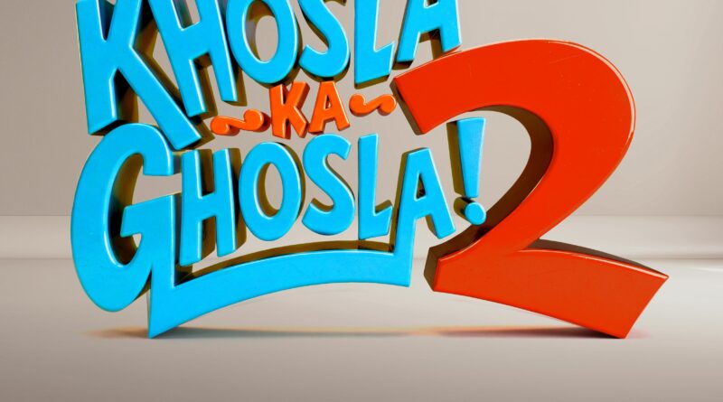 release-date-of-khosla-ka-ghosla-2-confirmed-to-hi